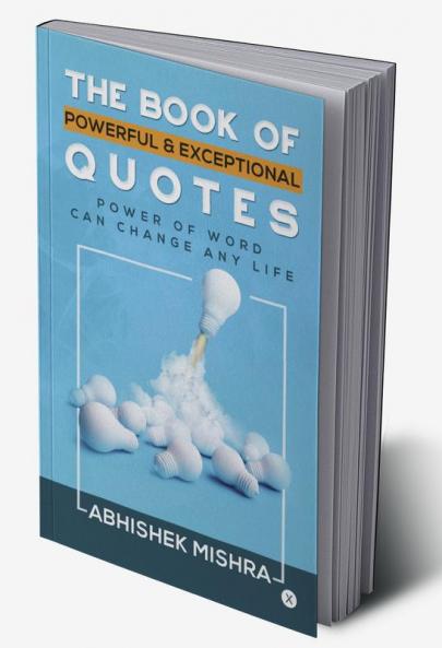 The Book of Powerful &amp; Exceptional Quotes