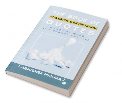 The Book of Powerful &amp; Exceptional Quotes