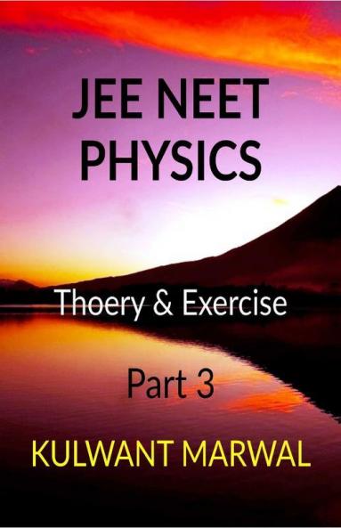 Jee Neet Physics Theory & Exercise Part 3