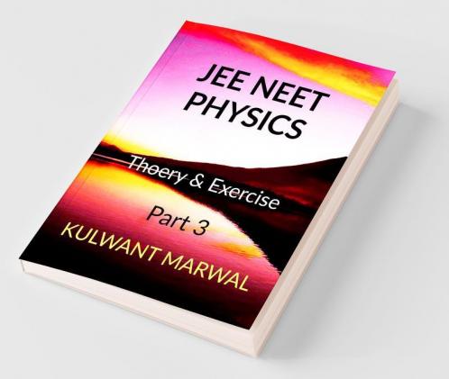 Jee Neet Physics Theory & Exercise Part 3