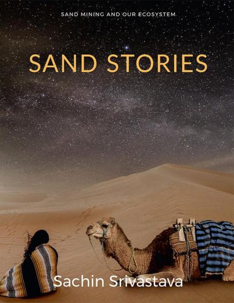 Sand Stories : Sand Mining & Our Ecosystem
