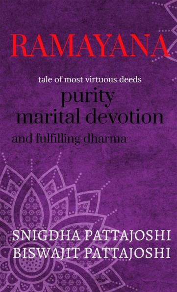 RAMAYANA TALE OF MOST VIRTUOUS DEEDS PURITY MARITAL DEVOTION AND FULFILLING DHARMA
