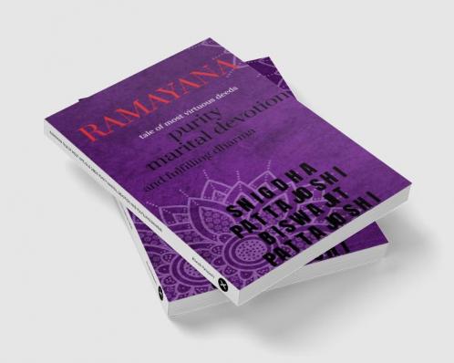 RAMAYANA TALE OF MOST VIRTUOUS DEEDS PURITY MARITAL DEVOTION AND FULFILLING DHARMA