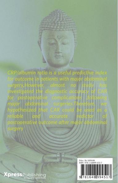 C-reactive to Albumin ratio - A novel predictor of post-operative complications : Accuracy of predictive value of CRP to Albumin ratio for post operative complications after major abdominal surgery
