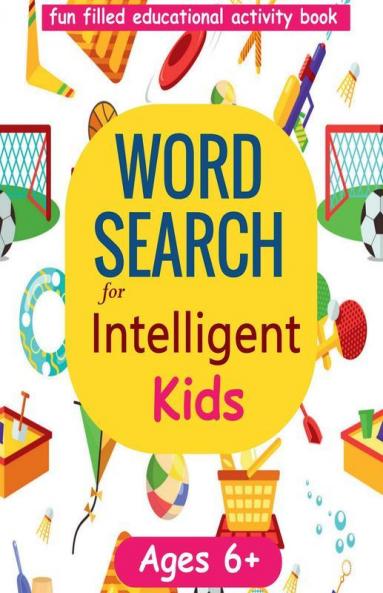 Word Search For Intelligent Kids Large Print For Ages 6-8 And 9-12