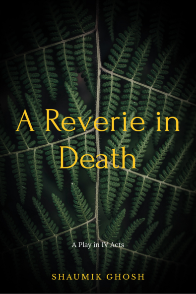 A Reverie in Death : A Play in Four Acts