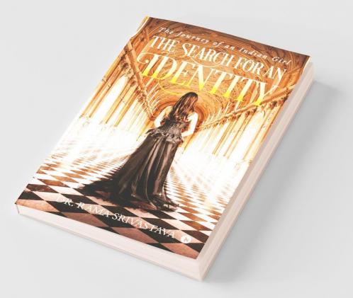 The Search For An Identity: The Journey Of An Indian Girl
