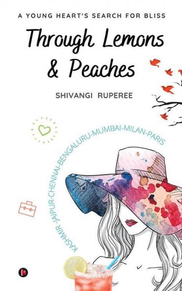 Through Lemons & Peaches: A Heartfelt Novel: A Young Heart'S Search For Bliss