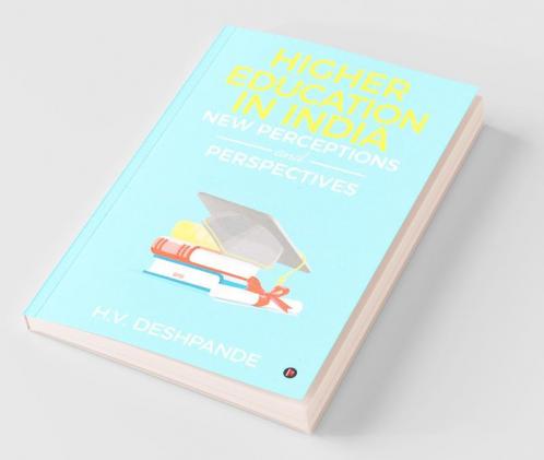 Higher Education In India: New Perceptions And Perspectives