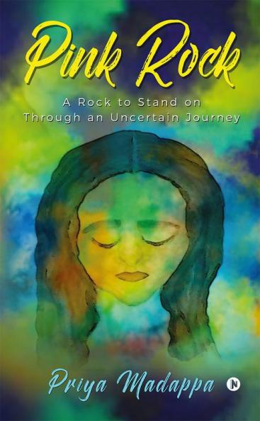 Pink Rock : A Rock to Stand on Through an Uncertain Journey