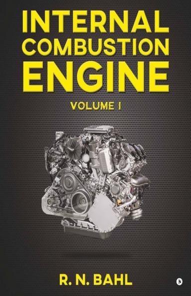 Internal Combustion Engine : Volume I