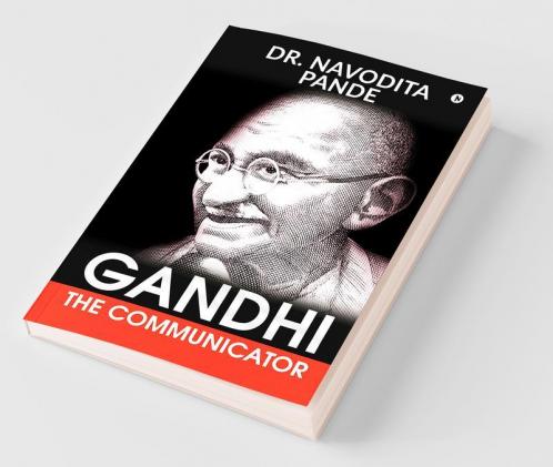 Gandhi The Communicator