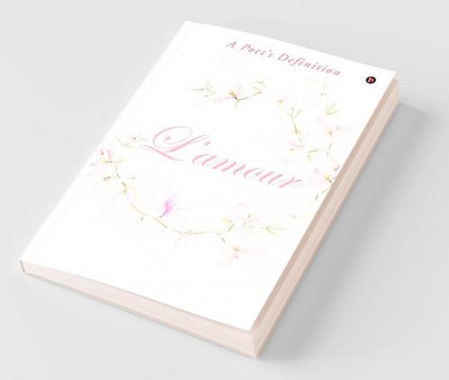 L’Amour : A Poet’S Definition