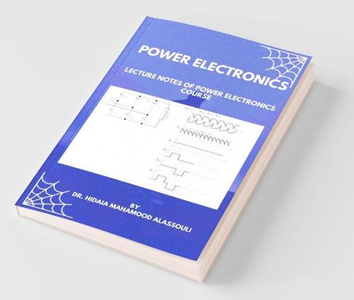 Power Electronics: Lecture Notes Of Power Electronics Course