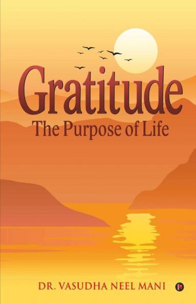 Gratitude: The Purpose Of Life