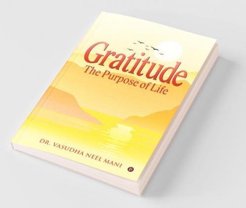 Gratitude: The Purpose Of Life