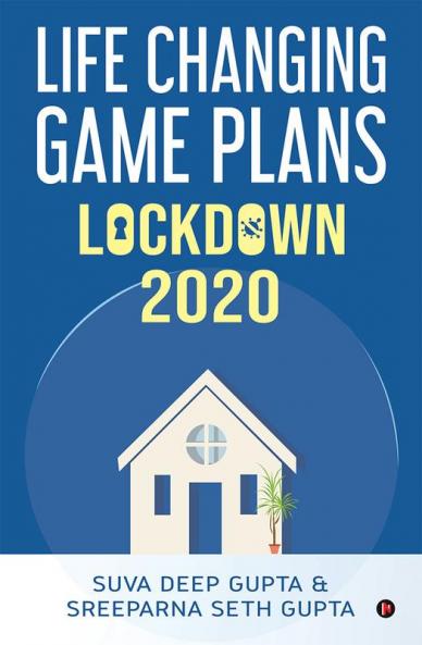 LOCKDOWN 2020 : Life Changing Game Plans
