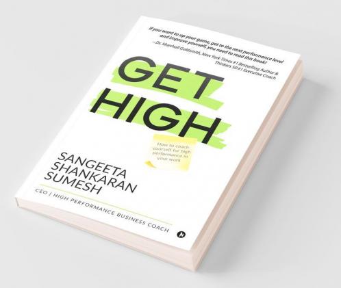 Get High: How To Coach Yourself For High Performance In Your Work