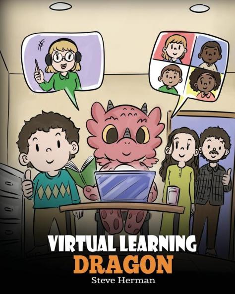 Virtual Learning Dragon: A Story About Distance Learning to Help Kids Learn Online.: 39 (My Dragon Books)