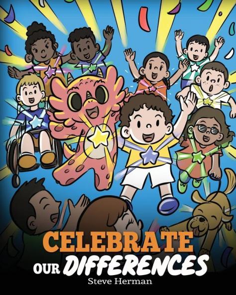 Celebrate Our Differences: A Story About Different Abilities Special Needs and Inclusion: 50 (My Dragon Books)