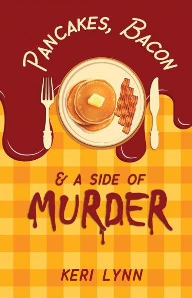 Pancakes Bacon & a Side of Murder: 1 (A Texas-Sized Murder Mystery)