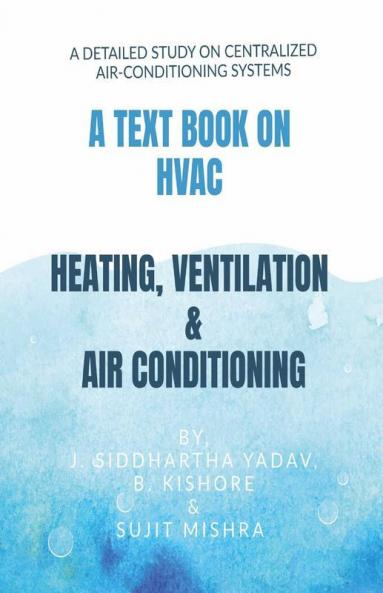 A Text Book On Hvac Heating Ventilation & Air Conditioning A Detailed Study On Centralized Air-Conditioning Systems