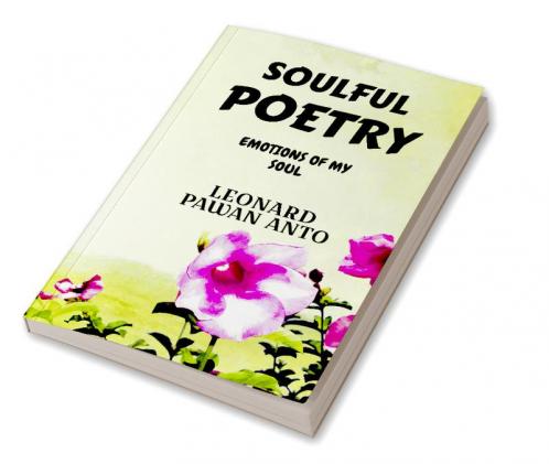 SOULFUL POETRY : EMOTIONS OF MY SOUL