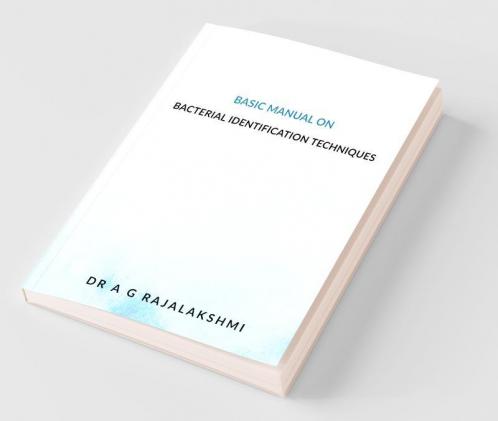 BASIC MANUAL ON BACTERIAL IDENTIFICATION TECHNIQUES