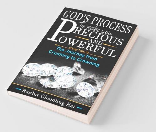 GOD'S PROCESS TO MAKE YOU PRECIOUS AND POWERFUL