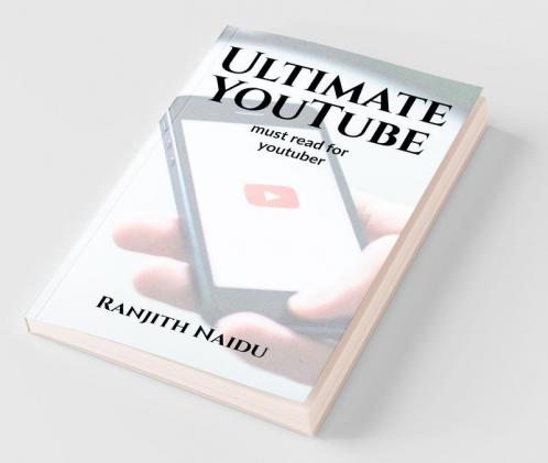 Ultimate Youtube : Must Read Book For Youtuber
