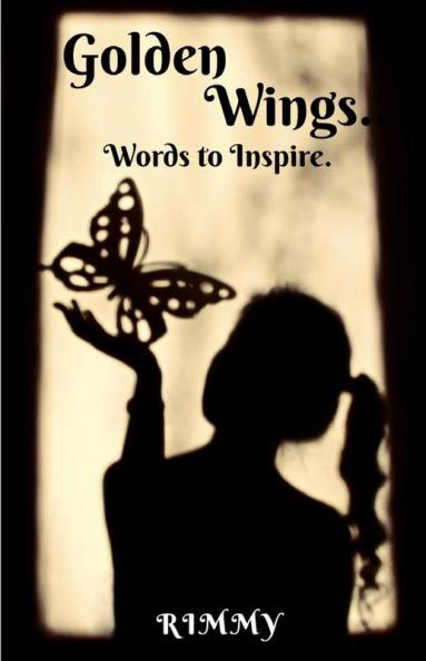 Golden Wings. : Words To Inspire.