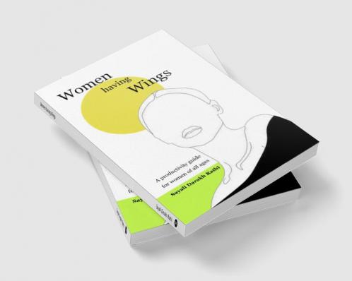 Women having Wings : A productivity guide for women of all ages
