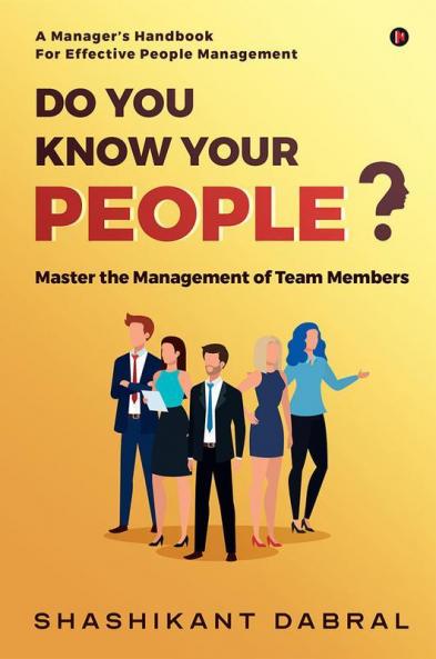 Do you know your People? : Master the Management of Team Members