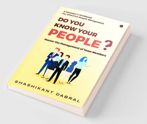 Do you know your People? : Master the Management of Team Members