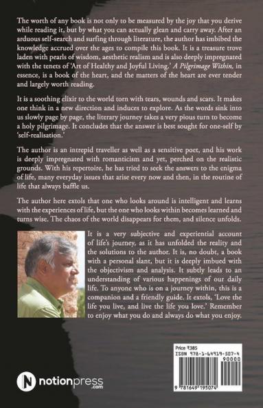 A Pilgrimage Within : The Life We Live Here On This Planet Is An Outward Projection Of An Inward Journey