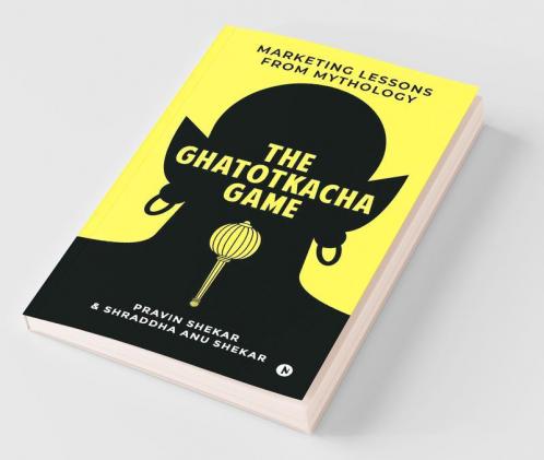 The Ghatotkacha Game: Marketing Lessons From Mythology