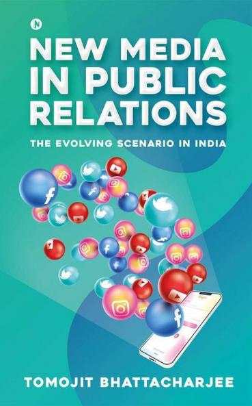 New Media In Public Relations : The Evolving Scenario In India