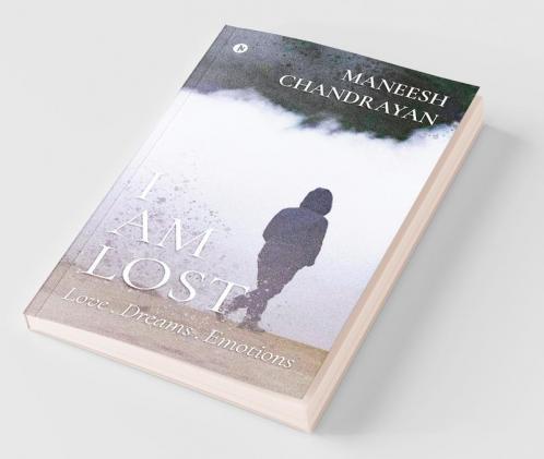 I Am Lost. : Love . Dreams . Emotions