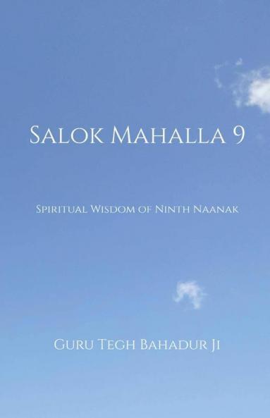 Salok Mahalla 9: Spiritual Wisdom Of Ninth Naanak