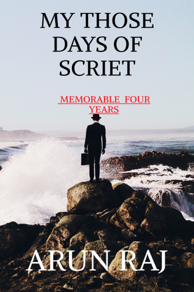 MY THOSE DAYS OF SCRIET : MEMORABLE FOUR YEARS IN SCRIET MEERUT