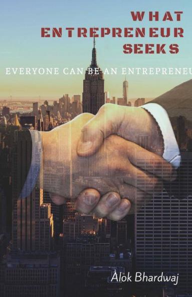 What Entrepreneur Seeks: Everyone Can Be An Entrepreneur