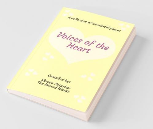 Voices Of The Heart : A Collection Of Wonderful Poems