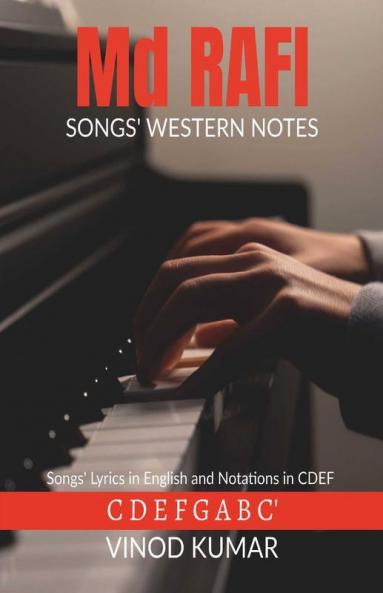 Md RAFI SONGS' WESTERN NOTES: Songs' Lyrics in English and Notations in CDEF