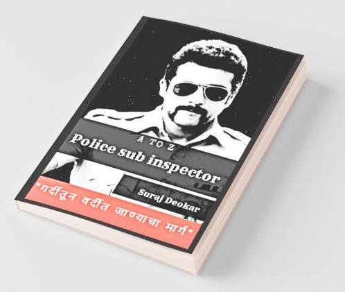 Police Sub Inspector / पोलीस उप निरीक्षक: A To Z
