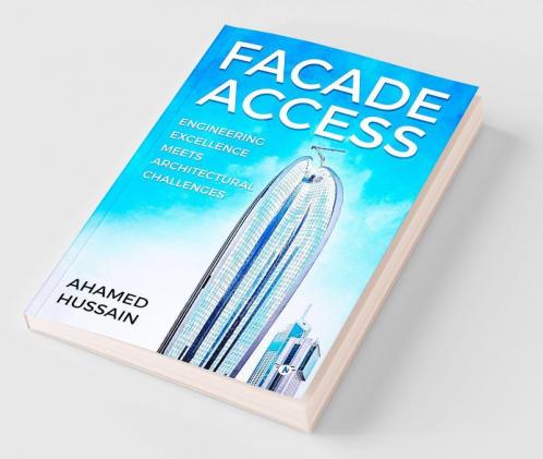 Facade Access : Engineering Excellence Meets Architectural Challenges