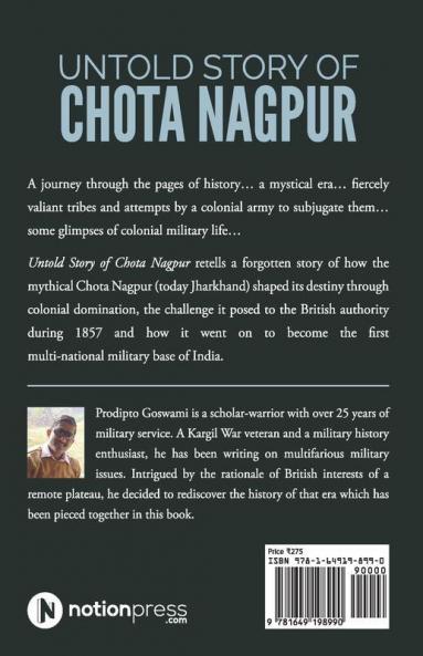 Untold Story Of Chota Nagpur : Its Journey With The Colonial Army: 1767- 1947