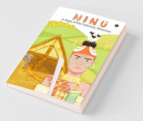 Ninu : A Saga Of The Valorous Wanchos