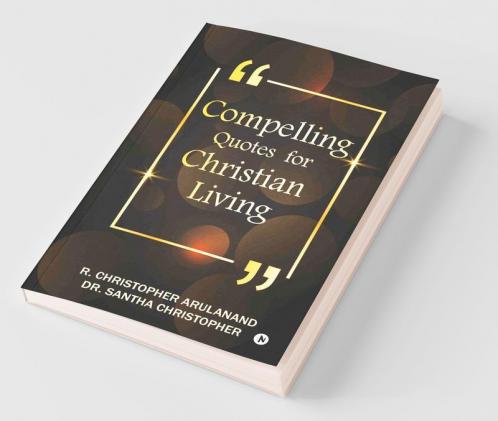 Compelling Quotes For Christian Living