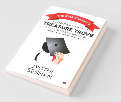 The Star Student'S Companion To Treasure Trove: For Classes Ix & X (English Icse): For Classes Ix And X (English Icse)