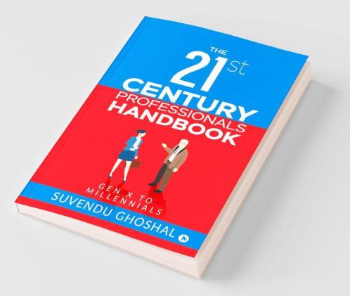 The 21St Century Professionals Handbook : Gen X To Millennials
